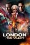 London Has Fallen London Has Fallen